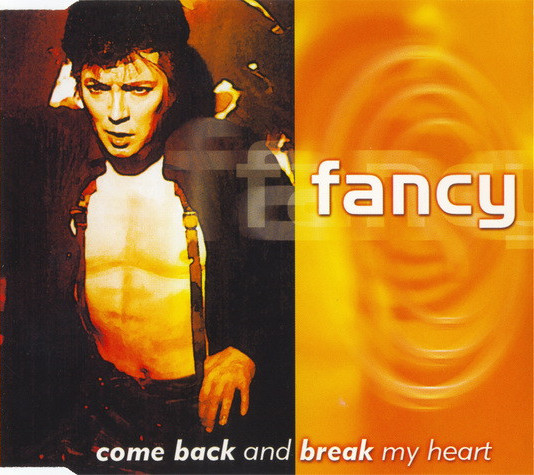 Fancy%20–%20Come%20Back%20And%20Break%20My%20Heart
